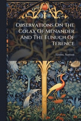 Observations On The Colax Of Menander And The Eunuch Of Terence