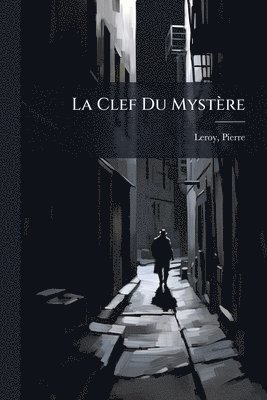 bokomslag La Clef Du Mystère