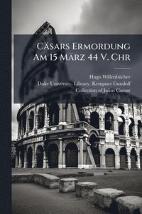 bokomslag Cäsars Ermordung Am 15 März 44 V. Chr
