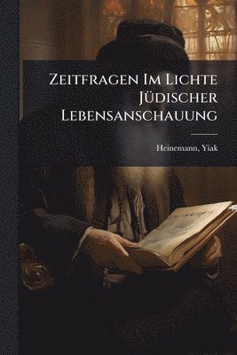 bokomslag Zeitfragen Im Lichte JÃ1/4discher Lebensanschauung