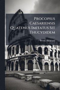 bokomslag Procopius Caesariensis Quatenus Imitatus Sit Thucydidem