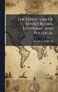 bokomslag Structure Of Soviet Russia, Economic And Political