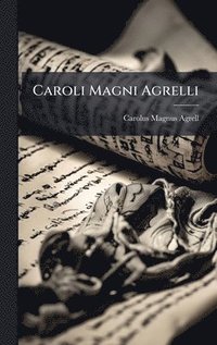 bokomslag Caroli Magni Agrelli