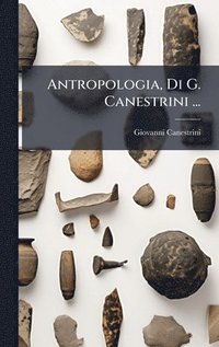 bokomslag Antropologia, Di G. Canestrini ...