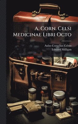 bokomslag A. Corn. Celsi Medicinae Libri Octo