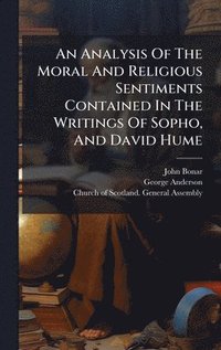 bokomslag Analysis Of The Moral And Religious Sentiments Contained In The Writings Of Sopho, And David Hume