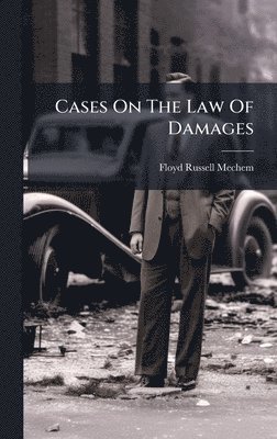 bokomslag Cases On The Law Of Damages