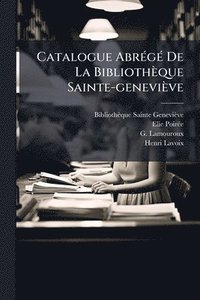 bokomslag Catalogue AbrÃ(c)gÃ(c) De La Bibliothèque Sainte-geneviève