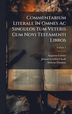 bokomslag Commentarium Literale In Omnes Ac Singulos Tum Veteris Cum Novi Testamenti Libros