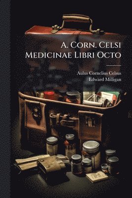 bokomslag A. Corn. Celsi Medicinae Libri Octo