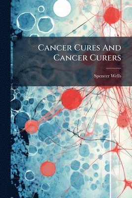 Cancer Cures And Cancer Curers