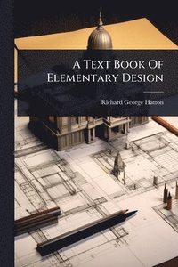 bokomslag A Text Book Of Elementary Design