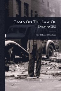 bokomslag Cases On The Law Of Damages