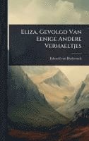 bokomslag Eliza, Gevolgd Van Eenige Andere Verhaeltjes