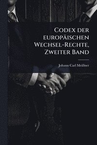 bokomslag Codex der europäischen Wechsel-Rechte, Zweiter Band