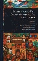 bokomslag El Asesinato Del Gran Mariscal De Ayacucho
