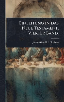 bokomslag Einleitung in das Neue Testament, Vierter Band.