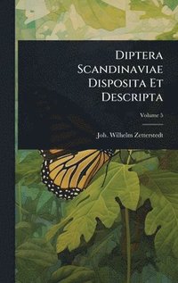 bokomslag Diptera Scandinaviae Disposita Et Descripta