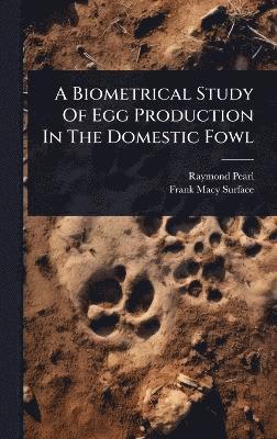 bokomslag Biometrical Study Of Egg Production In The Domestic Fowl