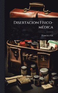 bokomslag Disertacion FÃ-sico-mÃ(c)dica