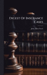 bokomslag Digest Of Insurance Cases