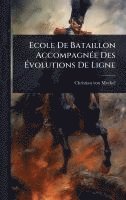 bokomslag Ecole De Bataillon AccompagnÃ(c)e Des Ã?volutions De Ligne
