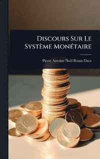 bokomslag Discours Sur Le Système MonÃ(c)taire