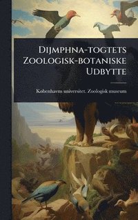 bokomslag Dijmphna-togtets Zoologisk-botaniske Udbytte