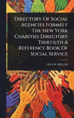 bokomslag Directory Of Social Agencies Formely The New York Charities Directory Thirtieth A Reference Book Of Social Service