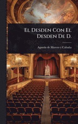 bokomslag El Desden Con El Desden De D.