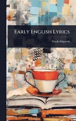 Frank Sidgwick - Early English Lyrics, Inbunden