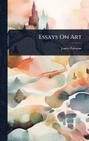 bokomslag Essays On Art