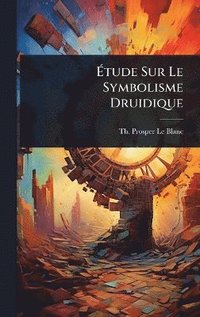 bokomslag Ã¿tude Sur Le Symbolisme Druidique