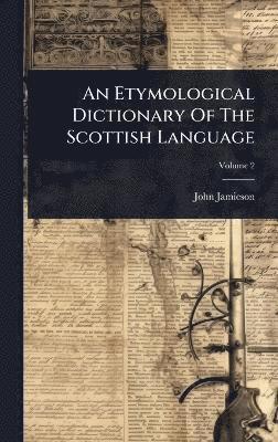 Etymological Dictionary Of The Scottish Language