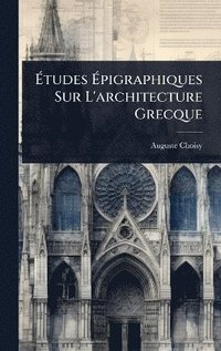 bokomslag Ã¿tudes Ã¿pigraphiques Sur L'architecture Grecque