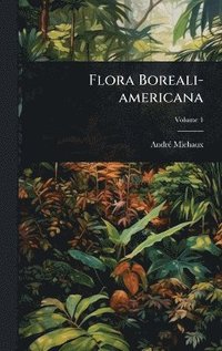 bokomslag Flora Boreali-americana