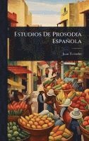 bokomslag Estudios De Prosodia Española