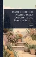 bokomslag Esame Teoretico Pratico Sulla Omiopatia Del Dottor Bigel ...
