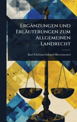 bokomslag Ergänzungen und Erläuterungen zum Allgemeinen Landrecht