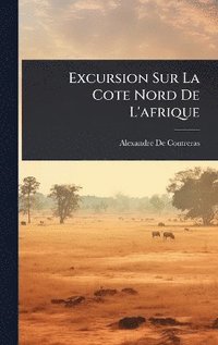 bokomslag Excursion Sur La Cote Nord De L'afrique
