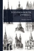 bokomslag EcclÃ(c)siologie De Zwingli ...