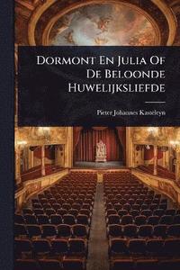 bokomslag Dormont En Julia Of De Beloonde Huwelijksliefde