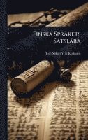 bokomslag Finska SprÃ kets Satslära