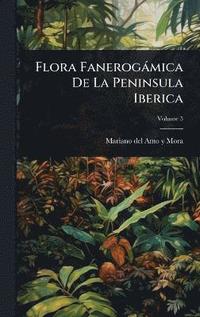 bokomslag Flora Fanerogàmica De La Peninsula Iberica