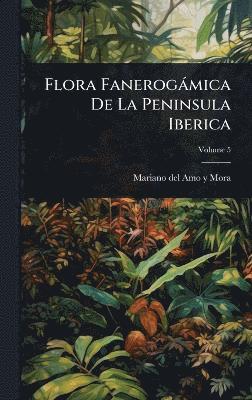 bokomslag Flora Fanerogàmica De La Peninsula Iberica