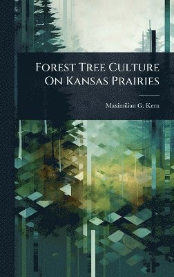 Forest Tree Culture On Kansas Prairies