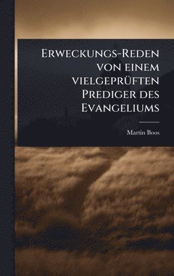 Martin Boos - Erweckungs-Reden von einem vielgeprÃ1/4ften Prediger des Evangeliums, Inbunden