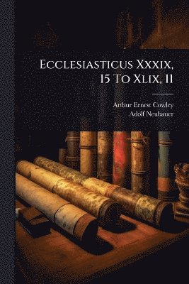 Ecclesiasticus Xxxix, 15 To Xlix, 11