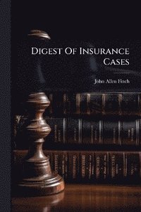 bokomslag Digest Of Insurance Cases