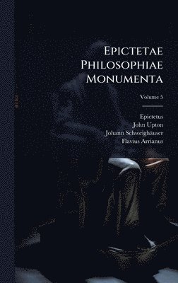 bokomslag Epictetae Philosophiae Monumenta